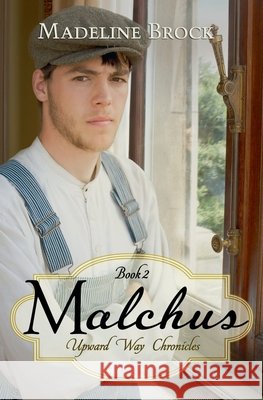 Malchus Madeline Brock 9780990596660 Rosway Press
