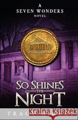 So Shines the Night Tracy Higley 9780990600596 Stonewater Books