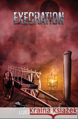 Execration Luke Maulding 9780990607816