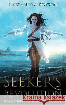 Seeker's Revolution Cassandra Boyson 9780990608080 Kingdom House Press