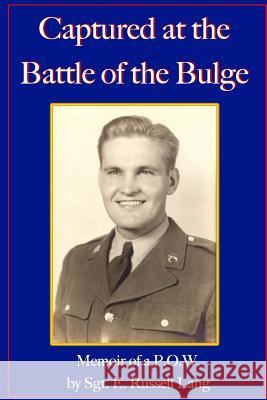 Captured at the Battle of the Bulge: Memoir of a P.O.W. McAdow, Ron 9780990608424 Personal History Press