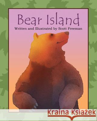 Bear Island Scott W. Freeman Scott W. Freeman Scott W. Freeman 9780990609773 Big Picture Publishing