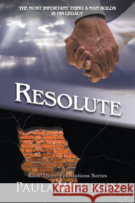 Resolute: Book Three: Foundations Series Paula Wiseman   9780990610632