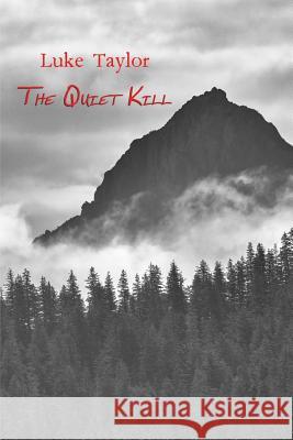 The Quiet Kill Luke Taylor 9780990624929