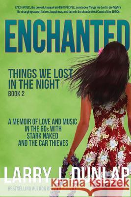 Enchanted: Book 2: Things We Lost in the Night Larry J. Dunlap 9780990627937