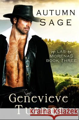 Autumn Sage: Las Morenas, #2 Genevieve Turner 9780990629832 Penny Bright Publishing