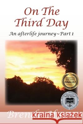 On The Third Day: An Afterlife Journey Hasse, Brenda 9780990631224