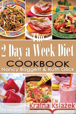 The 2 Day a Week Diet Cookbook Nancy Baggett Ruth Glick  9780990632108 Light Street Press Ltd
