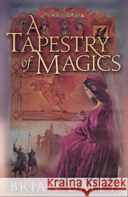 A Tapestry of Magics Brian Daley 9780990640042