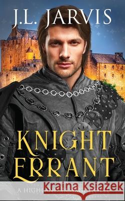 Knight Errant: A Highland Passage Novel J. L. Jarvis 9780990647652 Bookbinder Press