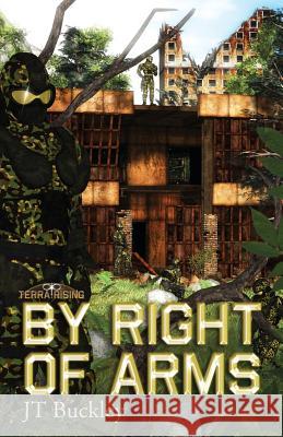 By Right of Arms J T Buckley   9780990654568 Carnoria Publishing