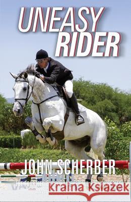 Uneasy Rider John Scherber 9780990655114 San Miguel Allende Books