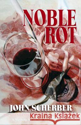 Noble Rot John Scherber 9780990655152 San Miguel Allende Books