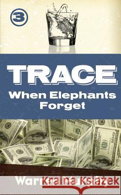 When Elephants Forget Warren Murphy 9780990656685 Warren Murphy Media, LLC