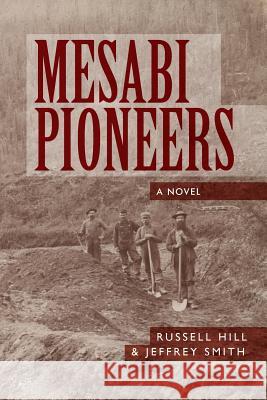 Mesabi Pioneers Russell Hill Jeffrey Smith (University of Otago Rutge  9780990659105 Lempi Publishing