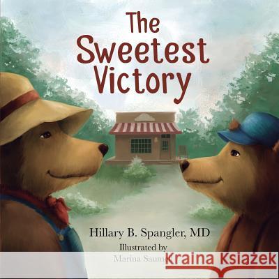 The Sweetest Victory Hillary Beth Spangler Marina Saumell 9780990659877 Spanglernest