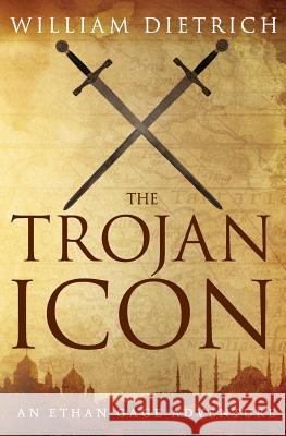 The Trojan Icon William Dietrich 9780990662167