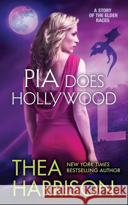 Pia Does Hollywood Thea Harrison 9780990666172