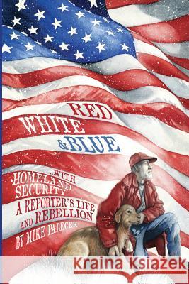 Red White & Blue Mike Palecek Alison Healy 9780990671428 Cwg Press