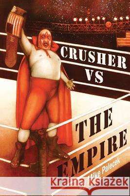 Crusher vs The Empire: Group Home Rebels Fight Back Palecek, Mike 9780990671459