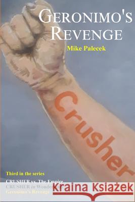 Geronimo's Revenge Mike Palecek 9780990671473