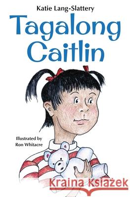 Tagalong Caitlin Katie Lang-Slattery Ron Whitacre 9780990674276 Pacific Bookworks