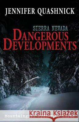 Sierra Nevada Dangerous Developments Jennifer Quashnick 9780990675051