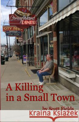 A Killing in a Small Town Scott Fields 9780990679004 Outer Banks Publishing Group