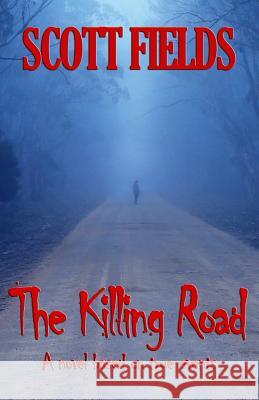 The Killing Road Scott Fields 9780990679035 Outer Banks Publishing Group