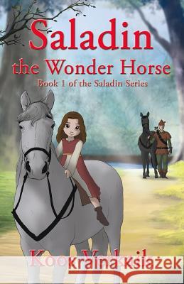 Saladin the Wonder Horse Koos Verkaik 9780990679066 Outer Banks Publishing Group