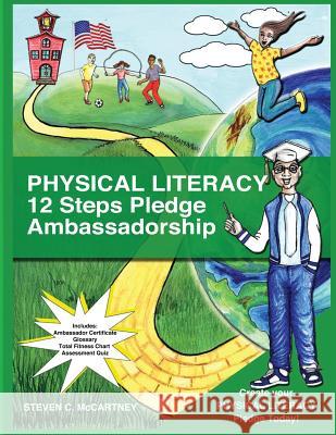 Physical Literacy 12 Steps Pledge Ambassadorship: I Dance for Physical Literacy Steven McCartney 9780990681533 Healthy Lifestyle Changes, Inc.