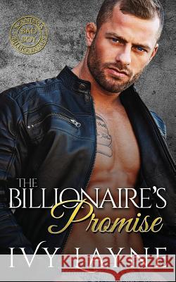 The Billionaire's Promise (a 'Scandals of the Bad Boy Billionaires' Romance) Ivy Layne Valorie Clifton 9780990687542 Ginger Quill Press