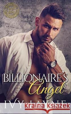 The Billionaire's Angel Ivy Layne 9780990687566 Ginger Quill Press