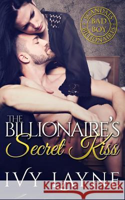 The Billionaire's Secret Kiss Ivy Layne 9780990687597 Ginger Quill Press