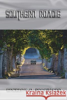 Southern Roadie: Large Print Gregory P. Robertson 9780990692126 Ralphster Magoo