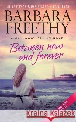 Between Now and Forever Barbara Freethy 9780990695134 Hyde Street Press