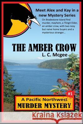 The Amber Crow: First in a new Mystery Series McGee, L. C. 9780990699842 Twonewfs Publishing