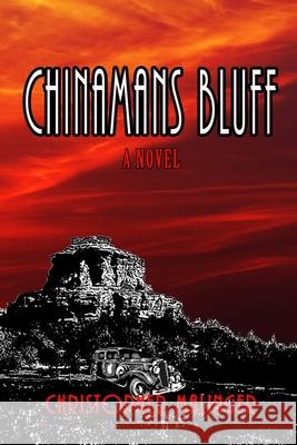 Chinamans Bluff Eileen Malinger Christopher Malinger 9780990701897