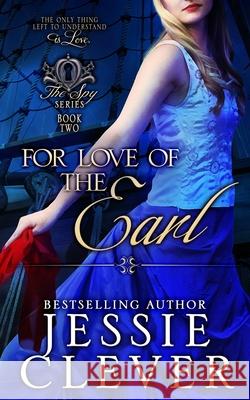 For Love of the Earl Jessie Clever 9780990702498 Someday Lady Publishing LLC