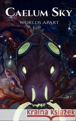 Caelum Sky Worlds Apart Andrea Radeck 9780990703464 Andrea Radeck