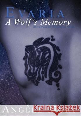 Evaria: A Wolf's Memory Angele Mort 9780990703624
