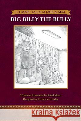 Classic Tales of Jack and Max: Big Billy The Bully Mann, Scotti 9780990705857