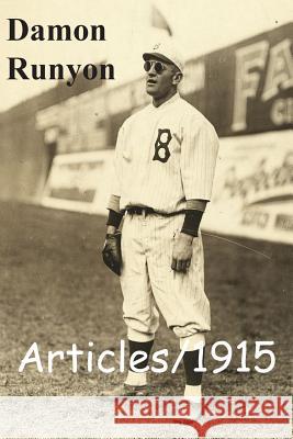 Articles/1915 Damon Runyon Thomas Streissguth 9780990713784 Archive LLC