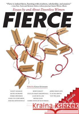 Fierce: Essays by and about Dauntless Women Karyn Kloumann Nancy Agabian Anna Torbina 9780990715450