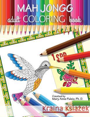 MAH JONGG Adult Coloring Book Puleio, Mary Anne 9780990721154