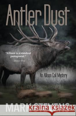 Antler Dust Mark Stevens 9780990722489 Third Line Press