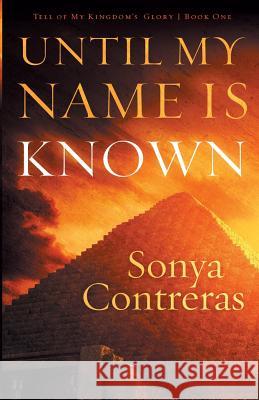 Until My Name Is Known Sonya Contreras 9780990723707