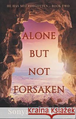 Alone But Not Forsaken Sonya Contreras 9780990723776