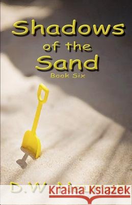 Shadows of the Sand D. W. Neuman 9780990724704