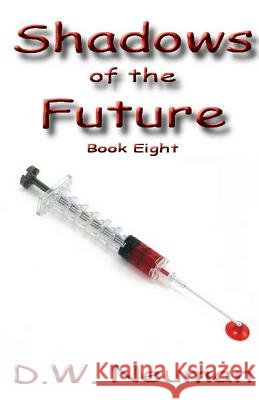 Shadows of the Future D. W. Neuman 9780990724742